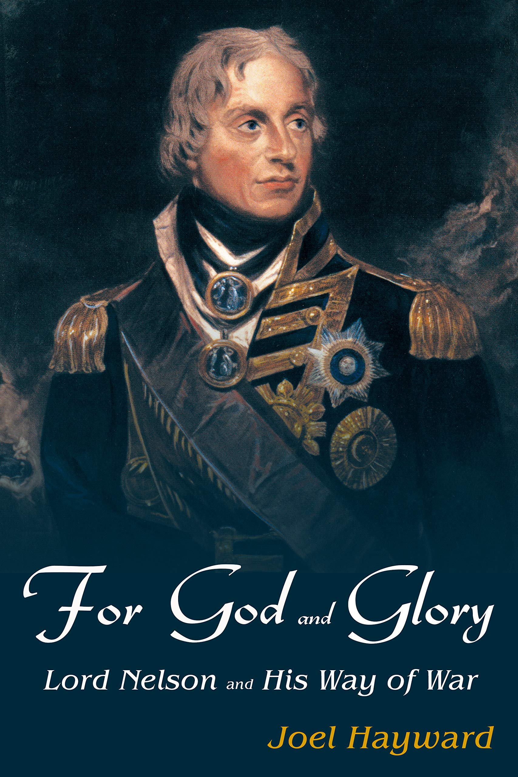For God and Glory: Lord Nelson and His Way of War
